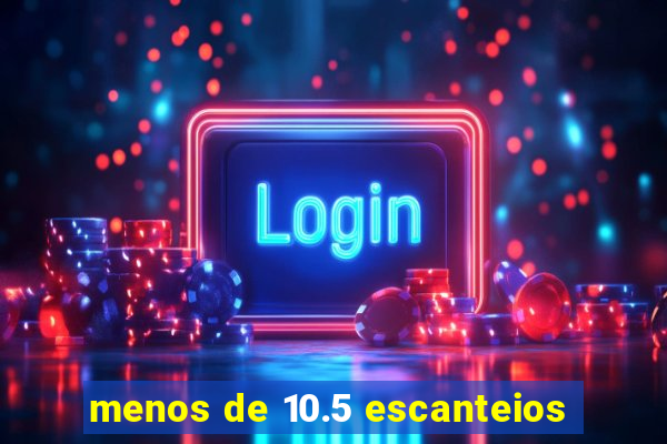 menos de 10.5 escanteios